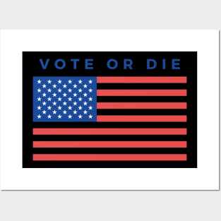 Vote or die Posters and Art